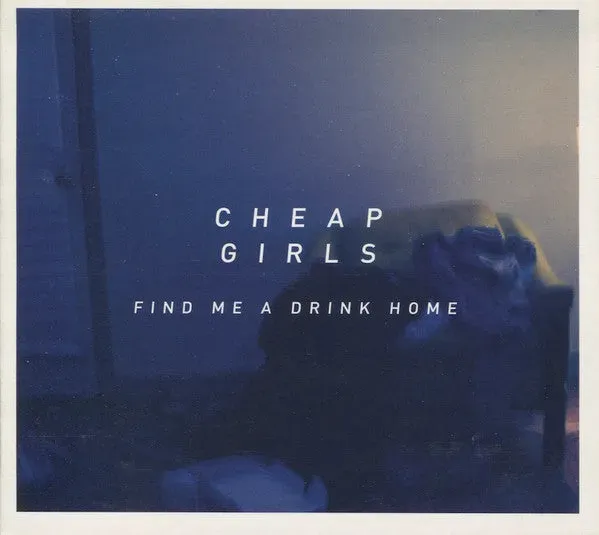 Cheap Girls Find Me A Drink Home CD album reissue rock