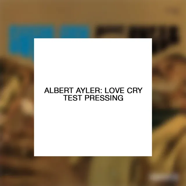 Albert Ayler Love Cry LP testpressing free jazz