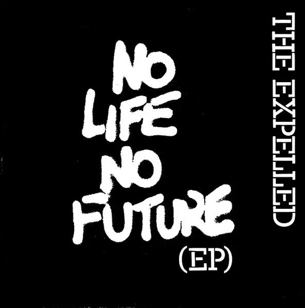 The Expelled No Life No Future 7" EP brukt punk