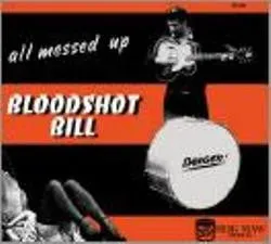 Bloodshot Bill All Messed Up CD brukt rockabilly