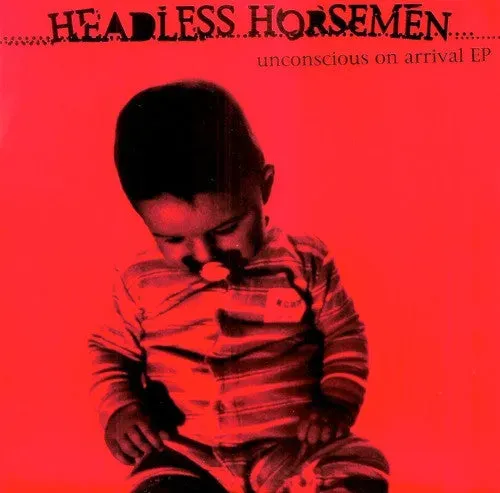 Headless Horsemen Unconscious On Arrival 7" EP brukt