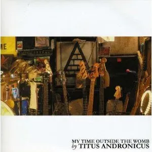 Titus Andronicus My Time Outside The Womb 7" vinyl brukt VG+