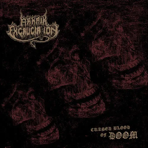 Arkaik Excruciation Cursed Blood Of Doom CD