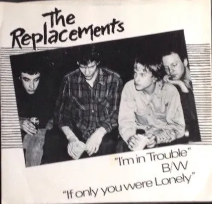 Replacements I'm In Trouble TTR 8120 7" vinylsingel brukt førstepress
