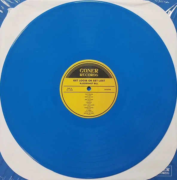 Bloodshot Bill Get Loose Or Get Lost vinyl LP blå brukt