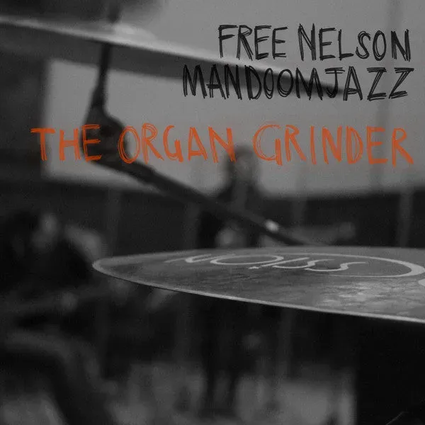 Free Nelson Mandoomjazz The Organ Grinder 2xLP vinyl brukt eksperimentell
