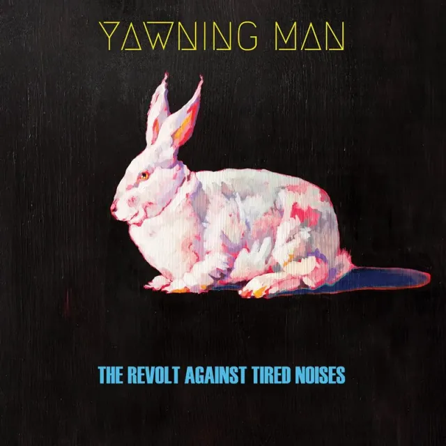 Heavy Psych Sounds Yawning Man The Revolt Against Tired Noises LP