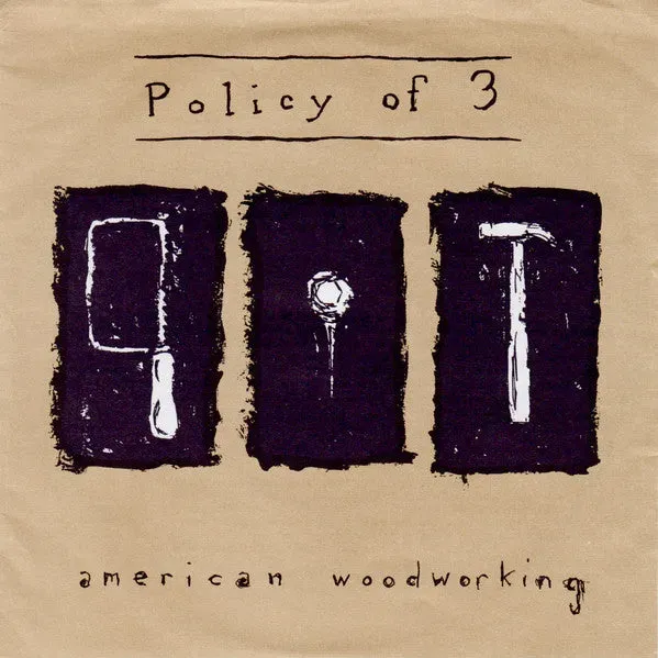 Policy Of 3 American Woodworking 7" vinyl brukt emo