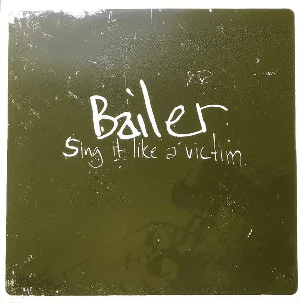 Bailer Sing It Like A Victim LP brukt vinyl post-punk