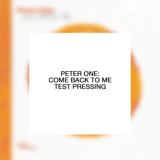 Peter One Come Back To Me test pressing vinylplate