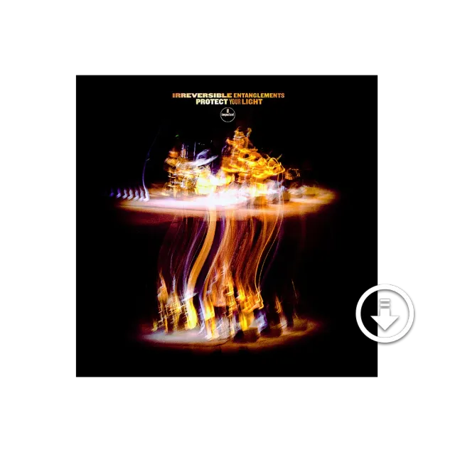 Verve Irreversible Entanglements Protect Your Light digitalalbum